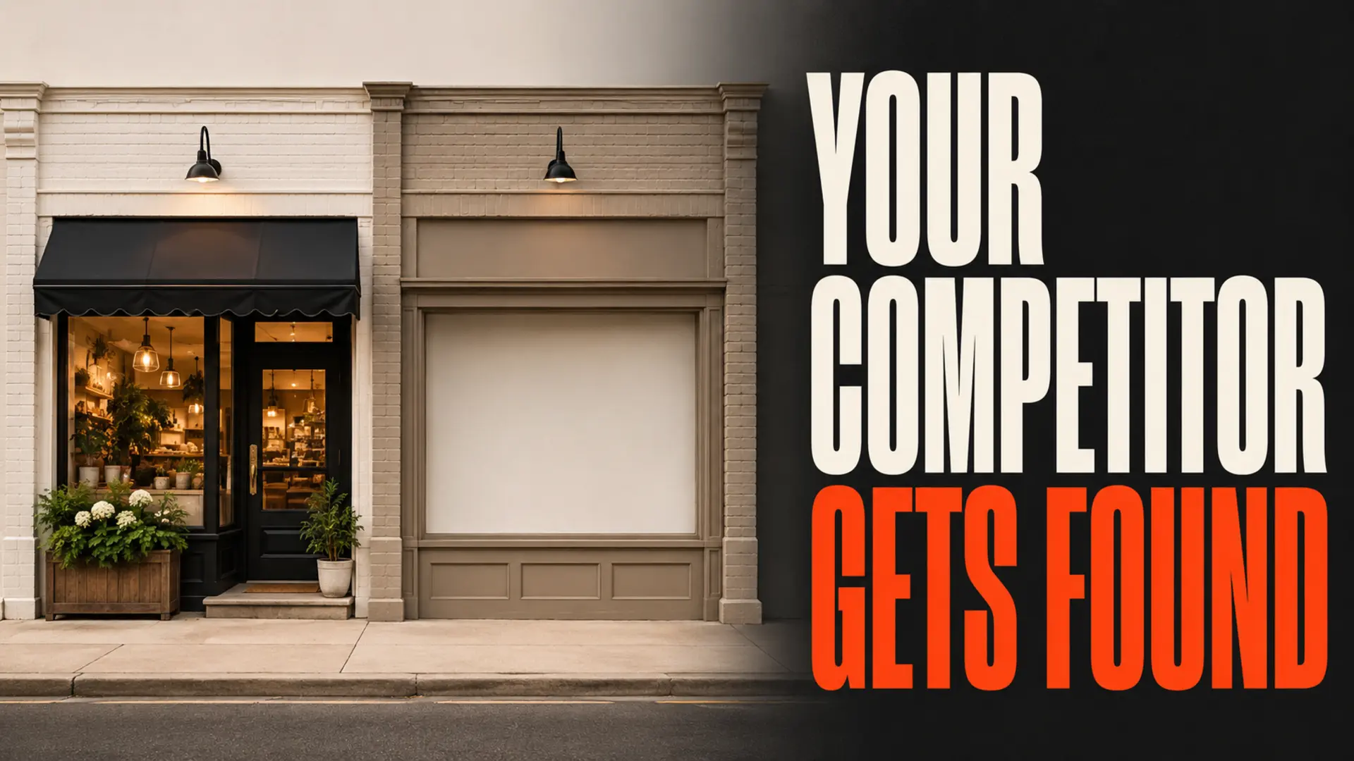 Two local storefronts beside the headline Your Competitor Gets Found
