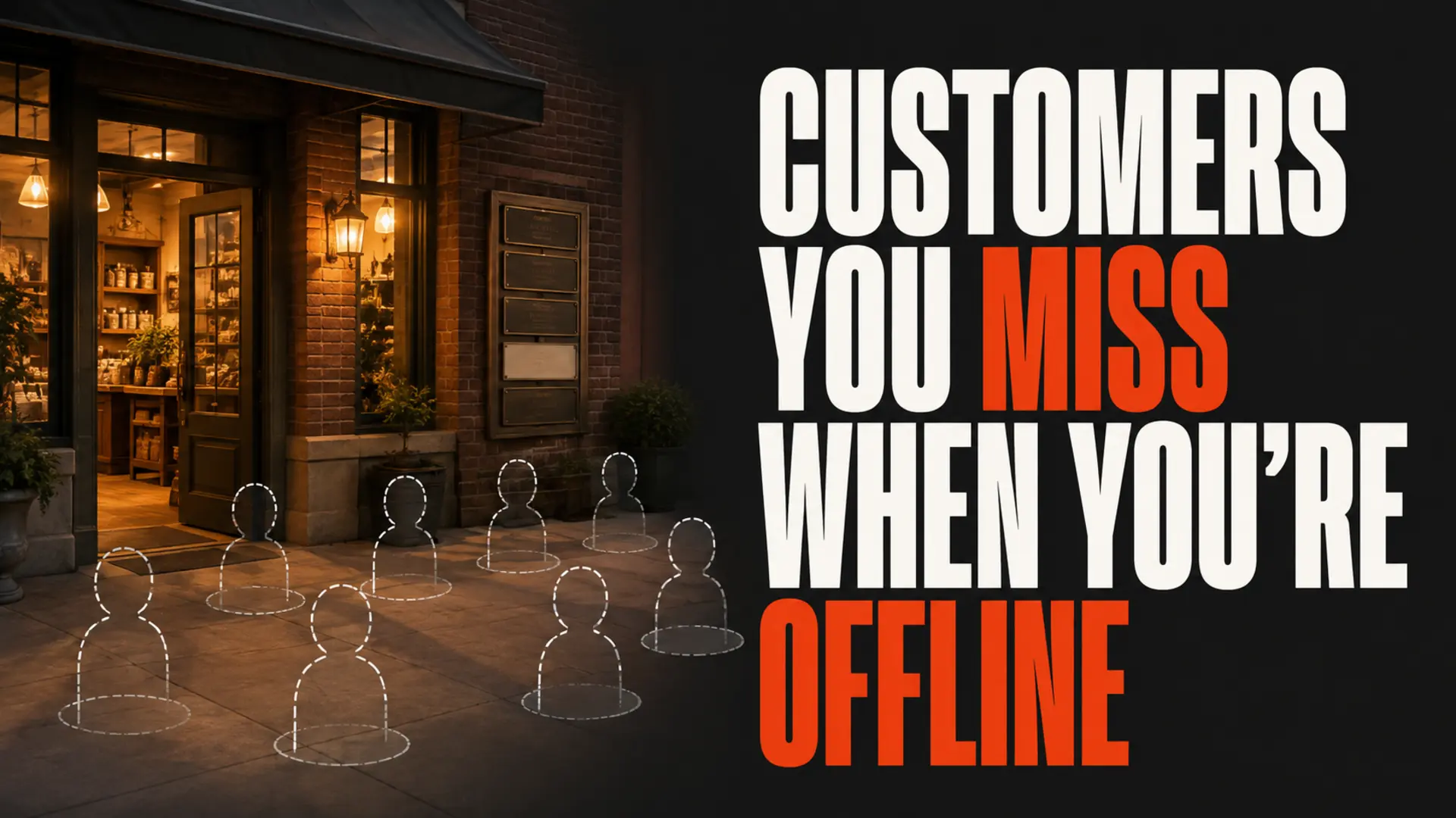 Empty customer markers outside a local storefront beside the headline Customers You Miss When You're Offline