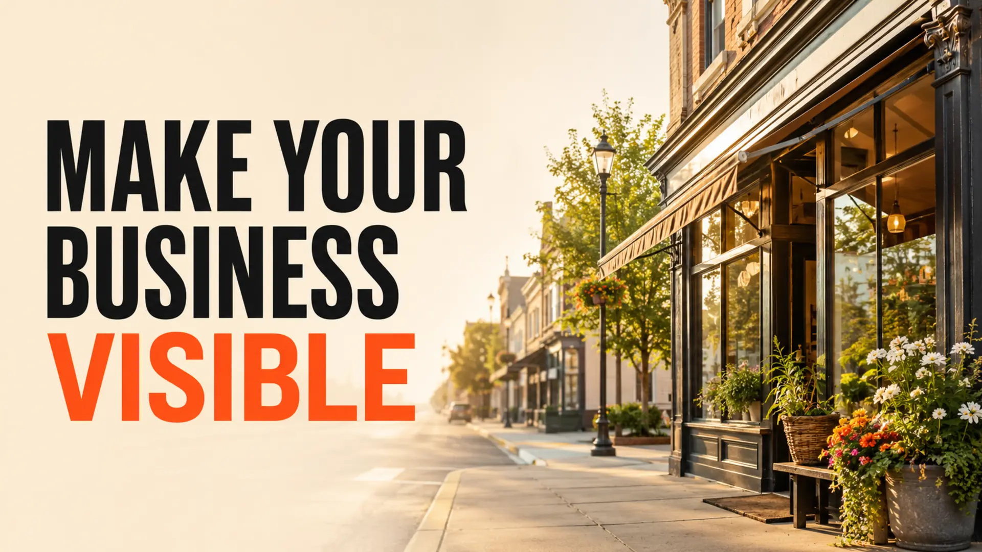 Warm local storefront beside the headline Make Your Business Visible