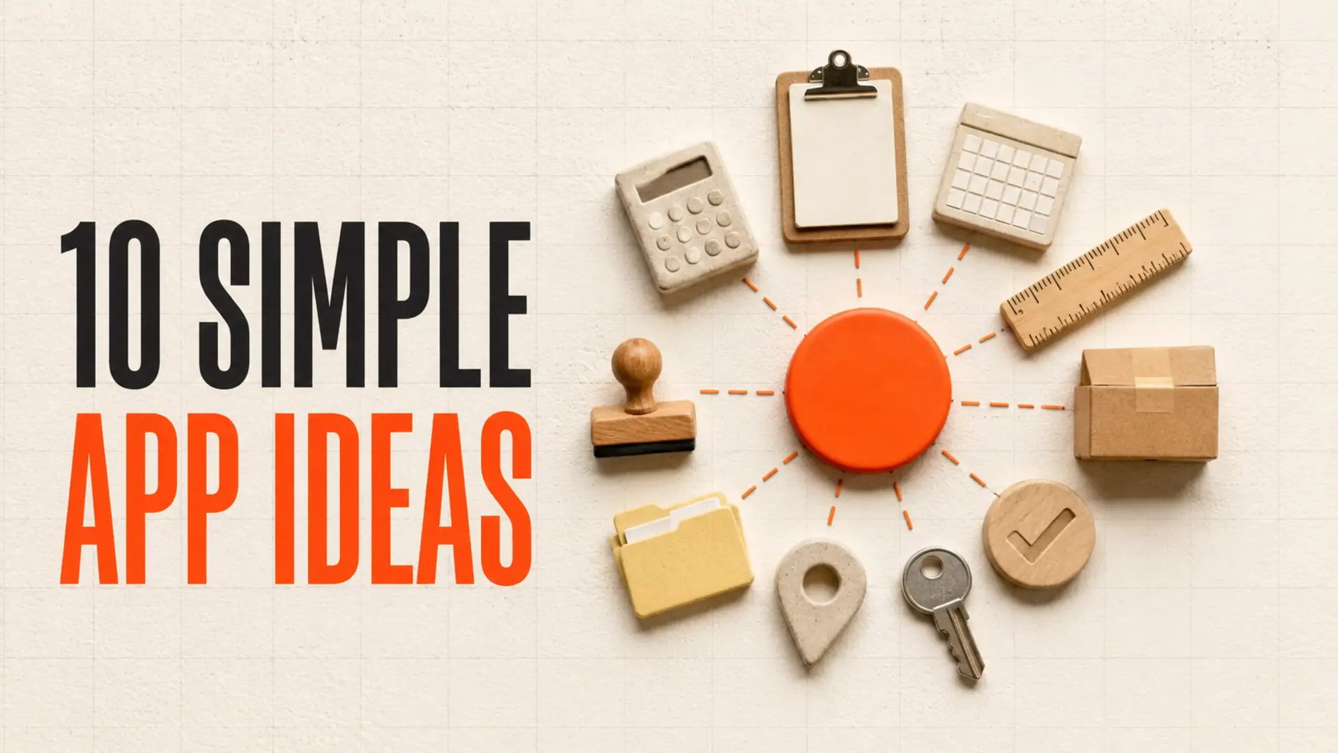 Ten practical task objects connected to an orange hub beside the headline 10 Simple App Ideas